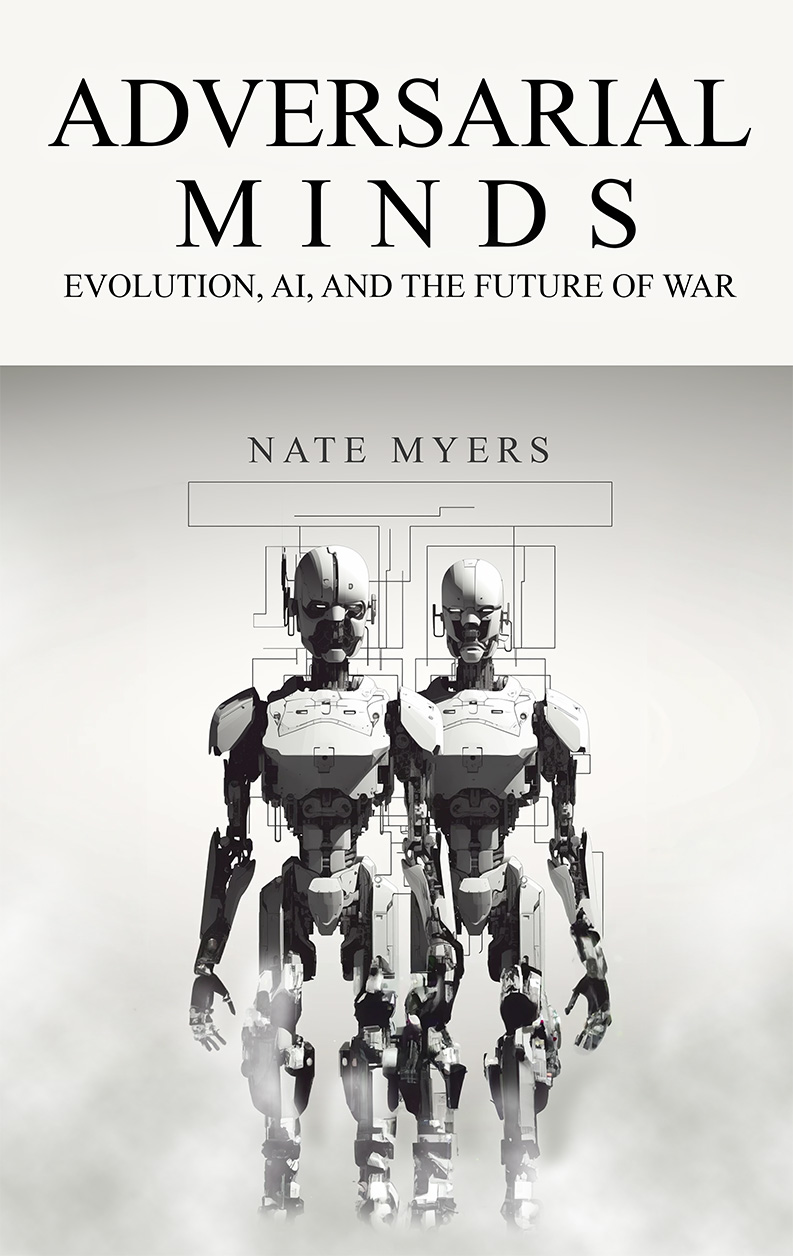 Cover of Adversarial Minds: Evolution, AI, and the Future of War